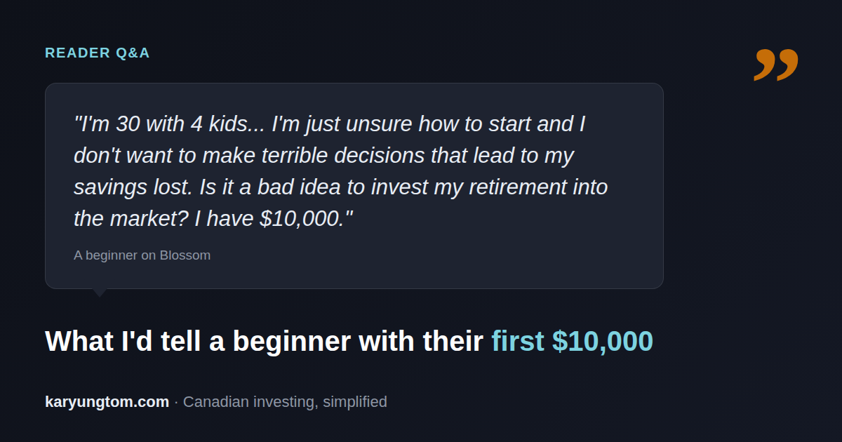 A quoted reader question about starting to invest at 30 with $10,000, above the post title: What I would tell a beginner with their first $10,000.